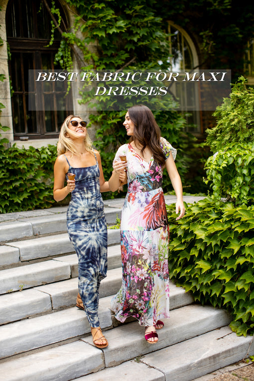 what is the best fabric for maxi dresses?